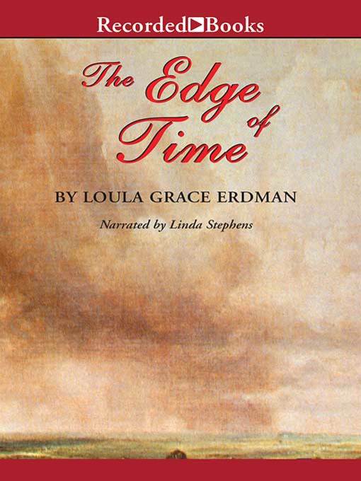 Title details for The Edge of Time by Loula Grace Erdman - Wait list
